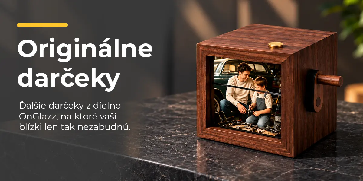Originálne darčeky. Ďalšie darčeky z dielne OnGlazz, na ktoré vaši blízki len tak nezabudnú.